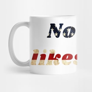 No one likes you Mug